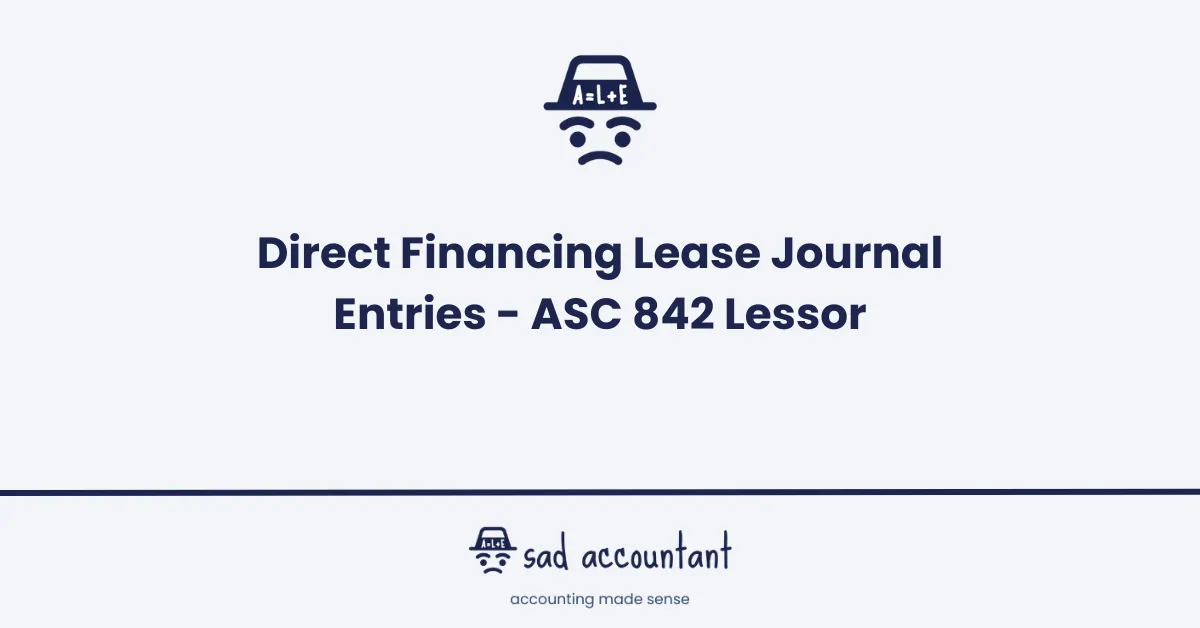 Direct Financing Lease Journal Entries - ASC 842 Lessor Featured Image